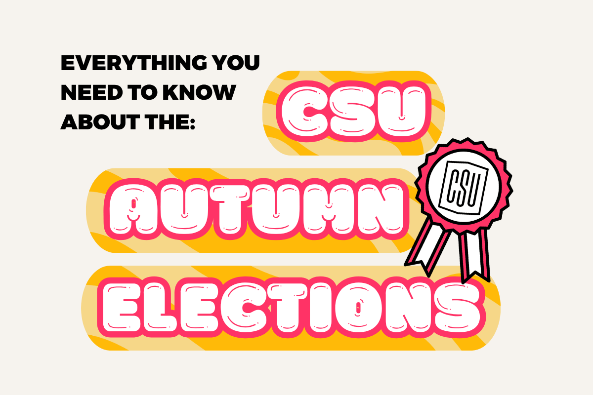 Everything you need to know about the CSU Autumn Elections